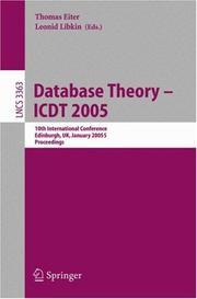 Cover of: Database Theory - ICDT 2005: 10th International Conference, Edinburgh, UK, January 5-7, 2005, Proceedings (Lecture Notes in Computer Science)