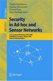Cover of: Security in Ad-hoc and Sensor Networks: First European Workshop, ESAS 2004, Heidelberg, Germany, August 6, 2004, Revised Selected Papers (Lecture Notes in Computer Science)