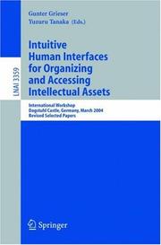 Cover of: Intuitive human interfaces for organizing and accessing intellectual assets: international workshop, Dagstuhl Castle, Germany, March 1-5, 2004 : revised selected papers