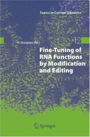 Fine-Tuning of RNA Functions by Modification and Editing (Topics in Current Genetics) by Henri Grosjean