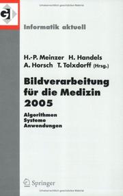 Cover of: Bildverarbeitung für die Medizin 2005: Algorithmen - Systeme - AnwendungenProceedings des Workshops vom 13. - 15. März 2005 in Heidelberg (Informatik aktuell)