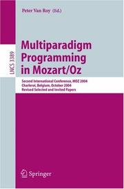 Cover of: Multiparadigm Programming in Mozart/Oz: Second International Conference, MOZ 2004, Charleroi, Belgium, October 7-8, 2004, Revised Selected Papers (Lecture Notes in Computer Science)