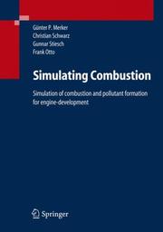 Cover of: Simulating Combustion: Simulation of combustion and pollutant formation for engine-development