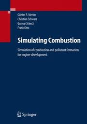 Cover of: Simulating Combustion by Günter P. Merker, Christian Schwarz, Gunnar Stiesch, Frank Otto