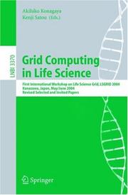Cover of: Grid Computing in Life Science: First International Workshop on Life Science Grid, LSGRID 2004 Kanazawa, Japan, May 31-June 1, 2004, Revised Selected and ... Papers (Lecture Notes in Computer Science)