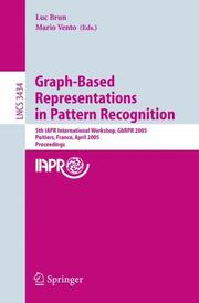 Cover of: Graph-Based Representations in Pattern Recognition: 5th IAPR International Workshop, GbRPR 2005, Poitiers, France, April 11-13, 2005, Proceedings (Lecture Notes in Computer Science)