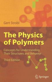 Cover of: The Physics of Polymers: Concepts for Understanding Their Structures and Behavior
