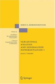 Cover of: Variational Analysis and Generalized Differentiation I: Basic Theory (Grundlehren der mathematischen Wissenschaften)