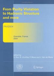 Cover of: From Parity Violation to Hadronic Structure and more: Refereed and selected contributions, Grenoble, France, June 8-11, 2004