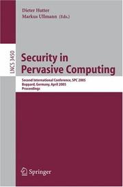Cover of: Security in pervasive computing: Second International Conference, SPC 2005, Boppard, Germany, April 6-8, 2005 : proceedings