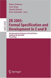 Cover of: ZB 2005: formal specification and development in Z and B : 4th International Conference of B and Z Users, Guildford, UK, April 13-15, 2005 : proceedings