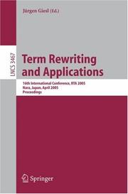 Cover of: Term rewriting and applications: 16th international conference, RTA 2005, Nara, Japan, April 19-21, 2005 : proceedings