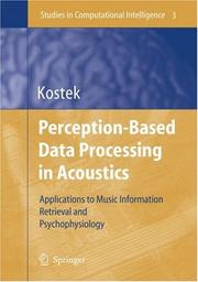 Cover of: Perception-Based Data Processing in Acoustics: Applications to Music Information Retrieval and Psychophysiology of Hearing (Studies in Computational Intelligence) ... (Studies in Computational Intelligence)