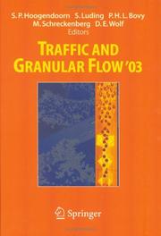 Traffic and granular flow '03 by Serge P. Hoogendoorn, Stefan Luding, Michael Schreckenberg, Dietrich E. Wolf