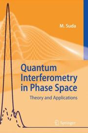 Cover of: Quantum Interferometry in Phase Space: Theory and Applications