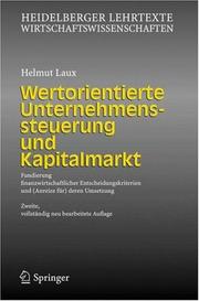 Cover of: Wertorientierte Unternehmenssteuerung und Kapitalmarkt: Fundierung finanzwirtschaftlicher Entscheidungskriterien und (Anreize für) deren Umsetzung (Heidelberger Lehrtexte Wirtschaftswissenschaften)