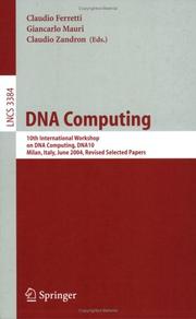 Cover of: DNA computing: 10th International Workshop on DNA Computing, DNA10, Milan, Italy, June 7-10, 2004 : revised selected papers