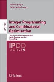 Cover of: Integer Programming and Combinatorial Optimization: 11th International IPCO Conference, Berlin, Germany, June 8-10, 2005, Proceedings (Lecture Notes in Computer Science)