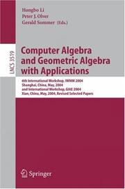 Cover of: Computer algebra and geometric algebra with applications: 6th international workshop, IWMM 2004, Shanghai, China, May 19-21, 2004 and international workshop, GIAE 2004, Xian, China, May 24-28, 2004 : revised selected papers