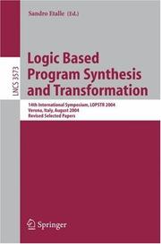 Cover of: Logic Based Program Synthesis and Transformation: 14th International Symposium, LOPSTR 2004, Verona, Italy, August 26-28, 2004, Revised Selected Papers (Lecture Notes in Computer Science)