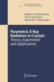 Cover of: Parametric X-Ray Radiation in Crystals by Vladimir G. Baryshevsky, Ilya D. Feranchuk, Alexander P. Ulyanenkov