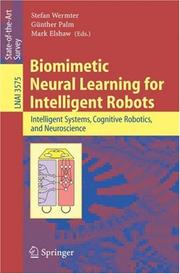 Cover of: Biomimetic neural learning for intelligent robots: intelligent systems, cognitive robotics, intelligent robots