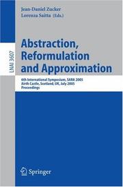 Cover of: Abstraction, Reformulation and Approximation: 6th International Symposium, SARA 2005, Airth Castle, Scotland, UK, July 26-29, 2005, Proceedings (Lecture ... / Lecture Notes in Artificial Intelligence)