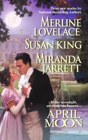 Cover of: April Moon by Merline Lovelace, Susan King, Miranda Jarrett.