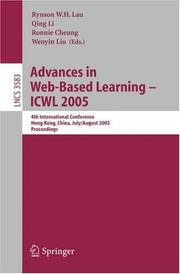 Cover of: Advances in Web-Based Learning - ICWL 2005: 4th International Conference, Hong Kong, China, July 31 - August 3, 2005, Proceedings (Lecture Notes in Computer Science)