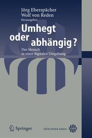 Cover of: Umhegt oder abhängig?: Der Mensch in einer digitalen Umgebung