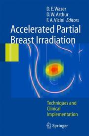 Accelerated partial breast irradiation by David E. Wazer, Douglas W. Arthur, Frank A. Vicini