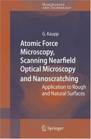 Cover of: Atomic Force Microscopy, Scanning Nearfield Optical Microscopy and Nanoscratching: Application to Rough and Natural Surfaces (NanoScience and Technology)