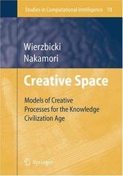 Cover of: Creative Space: Models of Creative Processes for the Knowledge Civilization Age (Studies in Computational Intelligence)