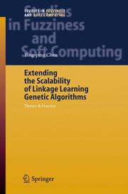 Cover of: Extending the Scalability of Linkage Learning Genetic Algorithms: Theory & Practice (Studies in Fuzziness and Soft Computing)