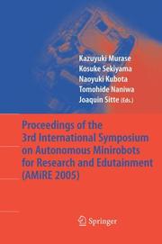 Cover of: Proceedings of the Third International Symposium on Autonomous Minirobots for Research and Edutainment (AMiRE 2005) by 