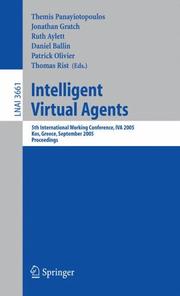 Cover of: Intelligent Virtual Agents: 5th International Working Conference, IVA 2005, Kos, Greece, September 12-14, 2005, Proceedings (Lecture Notes in Computer Science)