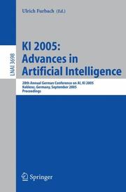 Cover of: KI 2005: Advances in Artificial Intelligence: 28th Annual German Conference on AI, KI 2005, Koblenz, Germany, September 11-14, 2005, Proceedings (Lecture Notes in Computer Science)