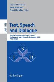 Cover of: Text, Speech and Dialogue: 8th International Conference, TSD 2005, Karlovy Vary, Czech Republic, September 12-15, 2005, Proceedings (Lecture Notes in Computer Science)