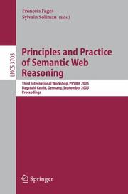Cover of: Principles and Practice of Semantic Web Reasoning: Third International Workshop, PPSWR 2005, Dagstuhl Castle, Germany, September 11-16, 2005, Proceedings (Lecture Notes in Computer Science)