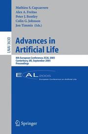 Cover of: Advances in Artificial Life: 8th European Conference, ECAL 2005, Canterbury, UK, September 5-9, 2005, Proceedings (Lecture Notes in Computer Science)
