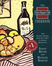 The Union Square Cafe cookbook by Danny Meyer