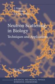 Cover of: Neutron Scattering in Biology: Techniques and Applications (Biological and Medical Physics, Biomedical Engineering) (Biological and Medical Physics, Biomedical Engineering)