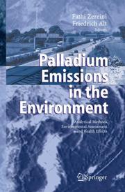 Cover of: Palladium Emissions in the Environment: Analytical Methods, Environmental Assessment and Health Effects