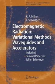 Cover of: Electromagnetic Radiation: Variational Methods, Waveguides and Accelerators: Including Seminal Papers of Julian Schwinger (Particle Acceleration and Detection)