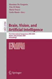 Cover of: Brain, Vision, and Artificial Intelligence: First International Symposium, BVAI 2005, Naples, Italy, October 19-21, 2005, Proceedings (Lecture Notes in Computer Science)