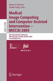Cover of: Medical Image Computing and Computer-Assisted Intervention  MICCAI 2005 | James Duncan