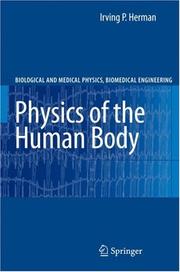 Cover of: Physics of the Human Body (Biological and Medical Physics, Biomedical Engineering)