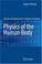 Cover of: Physics of the Human Body (Biological and Medical Physics, Biomedical Engineering)