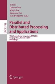 Cover of: Parallel and Distributed Processing and Applications: Third International Symposium, ISPA 2005, Nanjing, China, November 2-5, 2005, Proceedings (Lecture Notes in Computer Science)