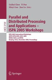 Cover of: Parallel and Distributed Processing and Applications - ISPA 2005 Workshops: ISPA 2005 International Workshops, AEPP, ASTD, BIOS, GCIC, IADS, MASN, SGCA, ... (Lecture Notes in Computer Science)